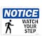 Signmission OSHA Sign, Watch Your Step, 14in X 10in Rigid Plastic, 10" W, 14" L, Landscape, OS-NS-P-1014-L-16874 OS-NS-P-1014-L-16874 - alternate 1